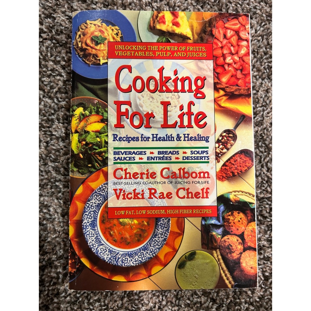Cooking For Life Cookbook Recipes for Health‎ Healing Calbom and Chelf Vintage